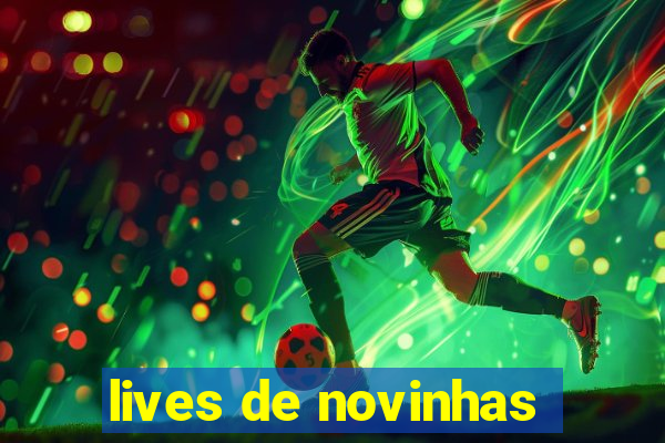 lives de novinhas